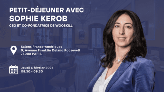 Petit-déjeuner avec Sophie Kerob, CEO et Co-fondatrice de Wooskill