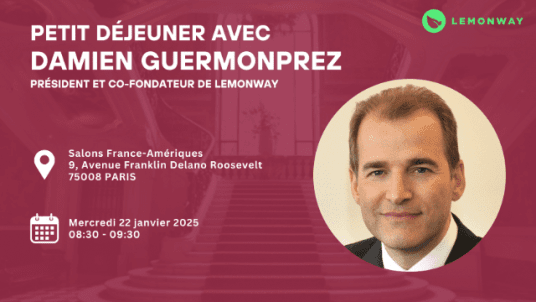 Petit déjeuner avec Damien Guermonprez, Président Executif et Co-fondateur de Lemonway